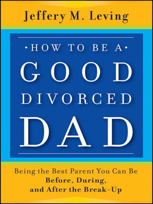 cover image of How to be a Good Divorced Dad